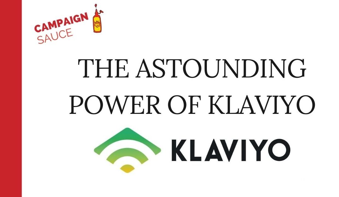 The Astounding Power of Klaviyo